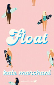 Float FLOAT [ Kate Marchant ]