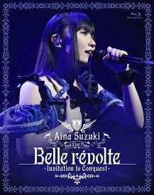 Aina Suzuki 2nd Live Tour Belle révolte -Invitation to Conquest-【Blu-ray】 [ 鈴木愛奈 ]