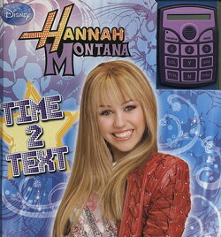 Hannah Montana: Time 2 Text [With Toy Text Device]