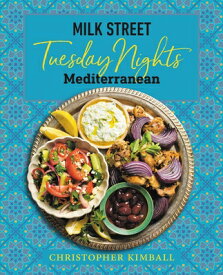 Milk Street: Tuesday Nights Mediterranean: 125 Simple Weeknight Recipes from the World's Healthiest MILK STREET TUESDAY NIGHTS MED [ Christopher Kimball ]