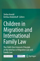 Children in Migration and International Family Law: The Child's Best Interests Principle at the Inte