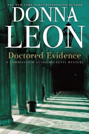 Doctored Evidence: A Commissario Guido Brunetti Mystery DOCTORED EVIDENCE （The Commissario Guido Brunetti Mysteries） [ Donna Leon ]