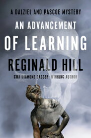 An Advancement of Learning ADVANCEMENT OF LEARNING （Dalziel and Pascoe Mysteries） [ Reginald Hill ]