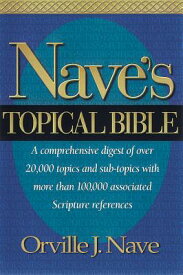 Nave's Topical Bible-KJV B-NAVES TOPICAL BIBLE-KJV SUPE [ Orville J. Nave ]