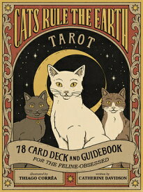 Cats Rule the Earth Tarot: 78-Card Deck and Guidebook for the Feline-Obsessed [With Book(s)] CATS RULE THE EARTH TAROT （Cats Rule the Earth Tarot） [ Catherine Davidson ]