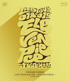 LIVE TOUR 018-019 ～ELEVEN PIECE～ at NHKホール【Blu-ray】 [ ORANGE RANGE ]