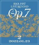 IDOLiSH7 LIVE BEYOND “Op.7 ”【Blu-ray DAY 2】【Blu-ray】