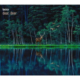 BEST ALBUM dear, deer (初回生産限定盤B CD＋DVD) [ tacica ]