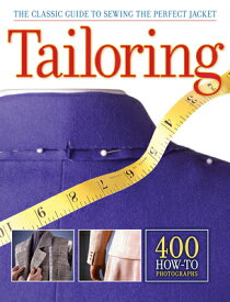 Tailoring: The Classic Guide to Sewing the Perfect Jacket TAILORING [ Editors of Creative Publishing Internati ]