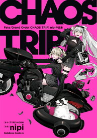 Fate/Grand Order CHAOS TRIP！ nipi作品集（1） （角川コミックス・エース） [ TYPE-MOON ]