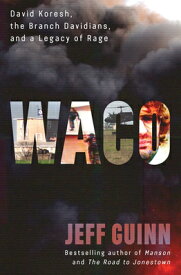 Waco: David Koresh, the Branch Davidians, and a Legacy of Rage WACO [ Jeff Guinn ]