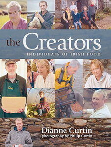 The Creators: Individuals of Irish Food CREATORS [ Dianne Curtin ]
