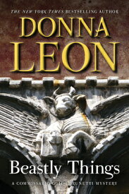 Beastly Things: A Commissario Guido Brunetti Mystery BEASTLY THINGS （The Commissario Guido Brunetti Mysteries） [ Donna Leon ]