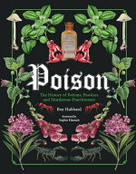 Poison: The History of Potions, Powders and Murderous Practitioners POISON [ Sophie Hannah ]