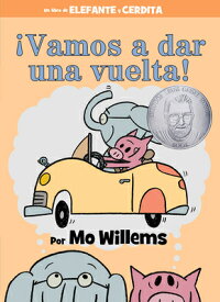 Vamos a Dar Una Vuelta! (an Elephant and Piggie Book, Spanish Edition) SPA-VAMOS A DAR UNA VUELTA (AN （Elephant and Piggie Book） [ Mo Willems ]