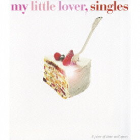 singles [ My Little Lover ]