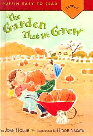The Garden That We Grew GARDEN THAT WE GREW TURTLEBACK （Puffin Easy-To-Read: Level 2 (Pb)） [ Joan Holub ]