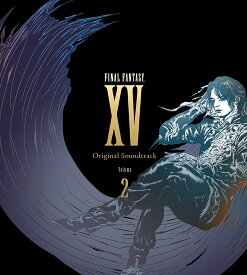 FINAL FANTASY XV Original Soundtrack Volume 2 [ (ゲーム・ミュージック) ]