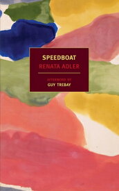 Speedboat SPEEDBOAT （Nyrb Classics） [ Renata Adler ]