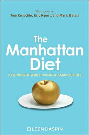 The Manhattan Diet: Lose Weight While Living a Fabulous Life MANHATTAN DIET [ Eileen Daspin ]