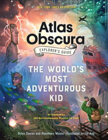 The Atlas Obscura Explorer's Guide for the World's Most Adventurous Kid ATLAS OBSCURA EXPLORERS GD FOR （Atlas Obscura） [ Dylan Thuras ]