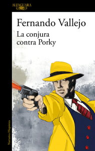 La Conjura Contra Porky / The Plot Against Porky SPA-CONJURA CONTRA PORKY / THE [ Fernando Vallejo ]
