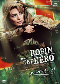 雪組宝塚大劇場公演 ミュージカル『ROBIN THE HERO』/ファンタスティック・ショー『オーヴァチュア！』 [ 宝塚歌劇団 ]