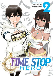 Time Stop Hero Vol. 2 TIME STOP HERO VOL 2 iTime Stop Heroj [ Yasunori Mitsunaga ]