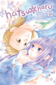 Hatsu*haru, Vol. 12: Volume 12 HATSU-HARU VOL 12 （Hatsu*haru） [ Shizuki Fujisawa ]