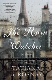 The Rain Watcher RAIN WATCHER [ Tatiana De Rosnay ]