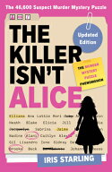 The Killer Isn't Alice: The Bestselling Murder Mystery Puzzle Book - 46,600 Suspects, 1 Killer. Ca…