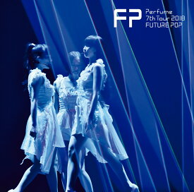 Perfume 7th Tour 2018「FUTURE POP」(通常盤) [ Perfume ]