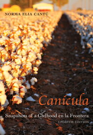 Canicula: Snapshots of a Girlhood En La Frontera CANICULA UPDATED/E [ Norma Elia Cantu ]