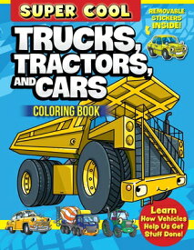 Super Cool Trucks, Tractors, and Cars Coloring Book: Learn How Vehicles Help Us Get Stuff Done! COLOR BK-SUPER COOL TRUCKS TRA [ Matthew Clark ]