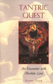 Tantric Quest: An Encounter with Absolute Love TANTRIC QUEST ORIGINAL/E [ Daniel Odier ]