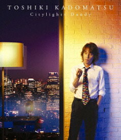 Citylights Dandy【Blu-ray】 [ 角松敏生 ]