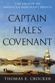 Captain Hale's Covenant CAPTAIN HALES COVENANT [ Thomas E. Crocker ]