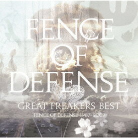 GREAT FREAKERS BEST～FENCE OF DEFENCE 1987-2007 [ FENCE OF DEFENSE ]