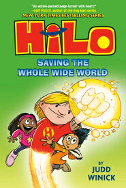 Hilo Book 2: Saving the Whole Wide World: (A Graphic Novel) HILO BK 2 SAVING THE WHOLE WID （Hilo） [ Judd Winick ]