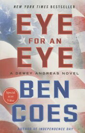 Eye for an Eye: A Dewey Andreas Novel EYE FOR AN EYE SPECIAL/E （Dewey Andreas Novel） [ Ben Coes ]