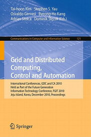 Grid and Distributed Computing, Control and Automation: International Conferences, Gdc and CA 2010, GRID & DISTRIBUTED COMPUTING C （Communications in Computer and Information Science） [ Stephen S. Yau ]