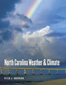 North Carolina Weather and Climate NORTH CAROLINA WEATHER & CLIMA [ Peter J. Robinson ]