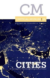 Critical Muslim 18: Cities CRITICAL MUSLIM 18 CITIES （Critical Muslim） [ Ziauddin Sardar ]