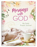 Mornings with God: My Daily Prayer Journal