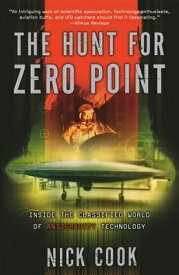 The Hunt for Zero Point: Inside the Classified World of Antigravity Technology HUNT FOR ZERO POINT [ Nick Cook ]