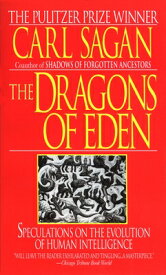 The Dragons of Eden: Speculations on the Evolution of Human Intelligence DRAGONS OF EDEN [ Carl Sagan ]