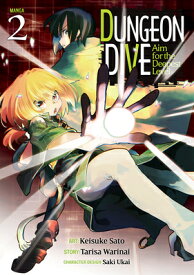 Dungeon Dive: Aim for the Deepest Level (Manga) Vol. 2 DUNGEON DIVE AIM FOR THE DEEPE （Dungeon Dive: Aim for the Deepest Level (Manga)） [ Tarisa Warinai ]