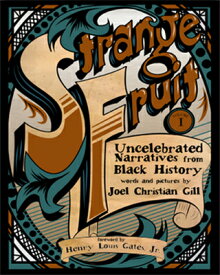 Strange Fruit, Volume I: Uncelebrated Narratives from Black History Volume 1 STRANGE FRUIT VOLUME I （Strange Fruit） [ Joel Christian Gill ]