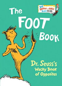 The Foot Book FOOT BK-BOARD （Big Bright & Early Board Book） [ Dr Seuss ]