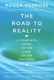 The Road to Reality: A Complete Guide to the Laws of the Universe ROAD TO REALITY [ Roger Penrose ]